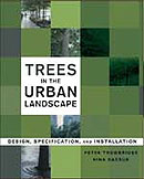 Trees in the Urban Landscape: Site Assessment, Design, and Installation